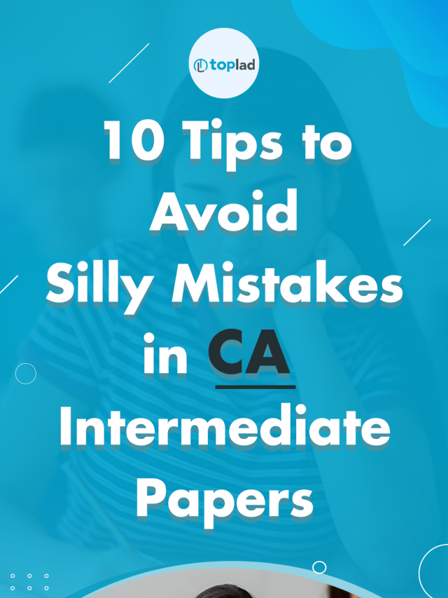 10 Tips Avoid Silly Mistakes in CA Intermediate Papers