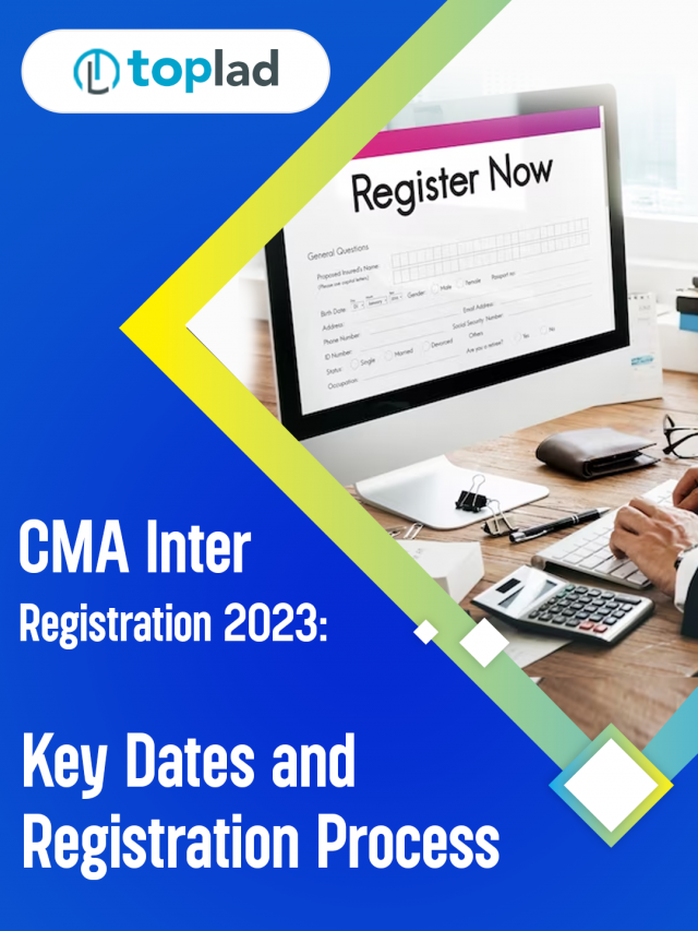 CMA Inter Reg. 2023 Dates & Registration Process TopLad