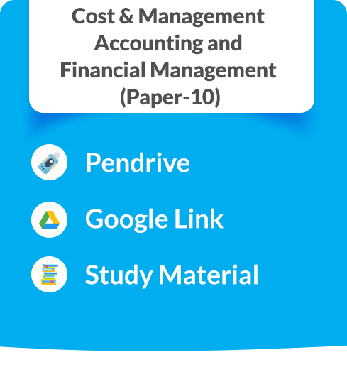 Cost & Management Accounting and Financial Management (Paper-10)