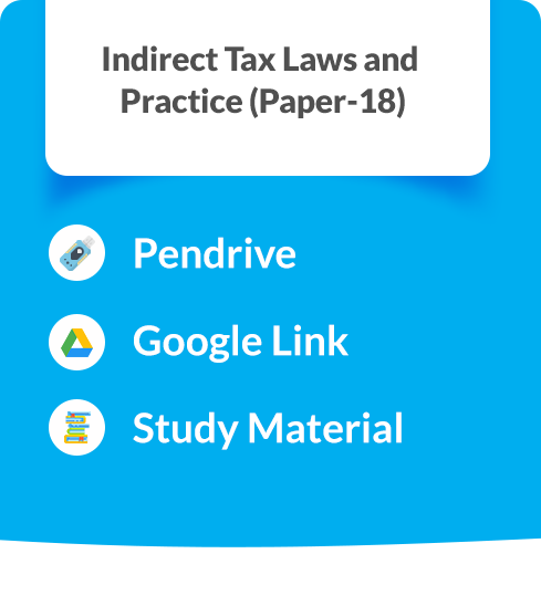 Indirect Tax Laws and Practice (Paper-18)